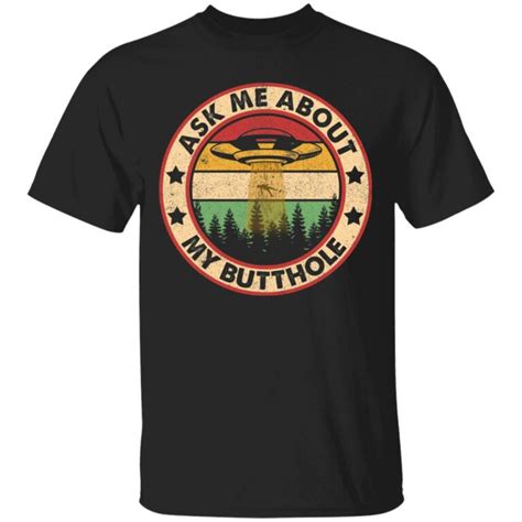 My Butthole Shirt Ask Me My Butthole Funny Ufo Alien Abduction Vintage Spaceship Shirt Cubebik