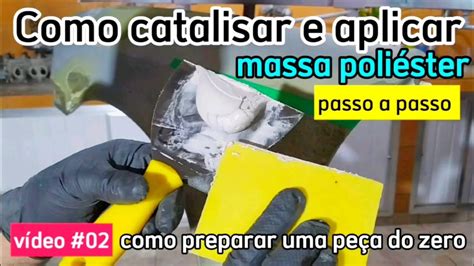 Aplica Ao De Massa Poliester De Forma Simples Video Como Preparar