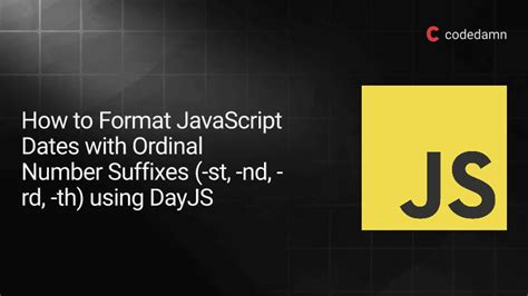 How To Format Javascript Dates With Ordinal Number Suffixes St Nd