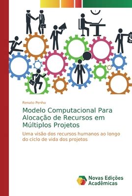 Modelo Computacional Para Alocação de Recursos em Múltiplos Projetos