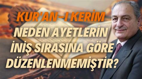 Kur an ı Kerim Neden Ayetlerin İniş Sırasına Göre Düzenlenmemiştir