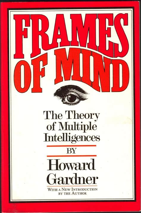 Frames Of Mind The Theory Of Multiple Intelligences Gardner Howard