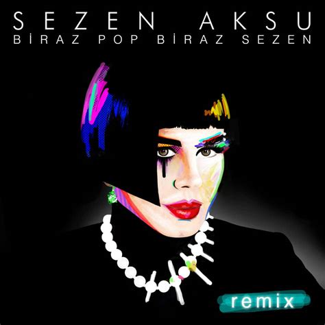 Sezen Aksu Biraz Pop Biraz Sezen Remix In High Resolution Audio