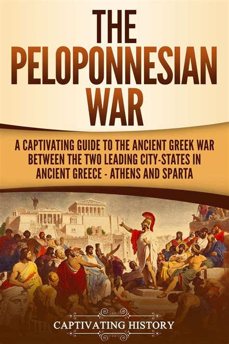 Buy The Peloponnesian War A Captivating Guide To The Ancient Greek War