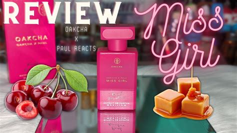 Review Miss Girl Fragrance Oakcha Collaboration With Paul Reacts