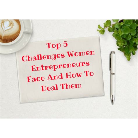 Top 5 Challenges Women Entrepreneurs Face And How To Deal With Them 5 Challenge Content