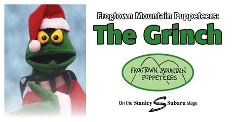 Frogtown Mountain Puppeteers: The Grinch, The Grand, Ellsworth ...