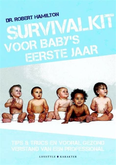 Survivalkit Voor Baby S Eerste Jaar Tips Trucs En Vooral Gezond