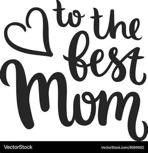 To The Best Mom Royalty Free Vector Image Vectorstock