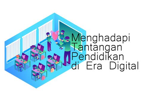 Peran Pendidikan Di Era Digital Menghadapi Tantangan Baru MI NOR