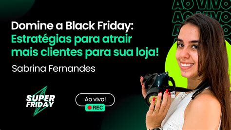 Domine A Black Friday Como Atrair Clientes E Vender Mais Youtube