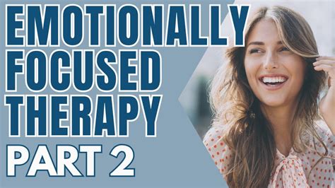 Emotionally Focused Therapy Eft Part 2 Youtube