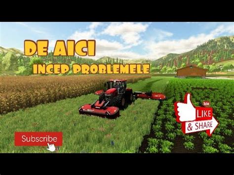 PROBLEME PROBLEME SI IARASI PROBLEME EP12 Fs22 YouTube