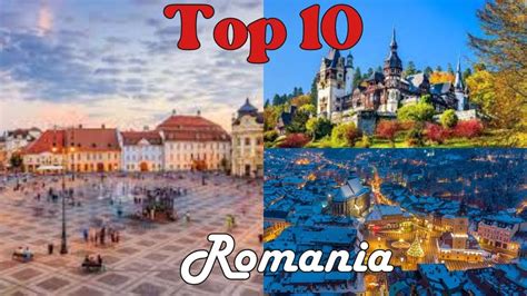 Romania Unveiled Top 10 Must Visit Spots YouTube