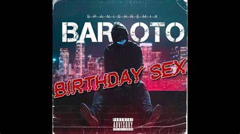 Barloto Ft Jeremih Birthday Sex Spanish Remix Youtube