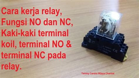 Cara Kerja Relay Fungsi No Dan Nc Serta Kaki Kaki Terminal Pada Relay