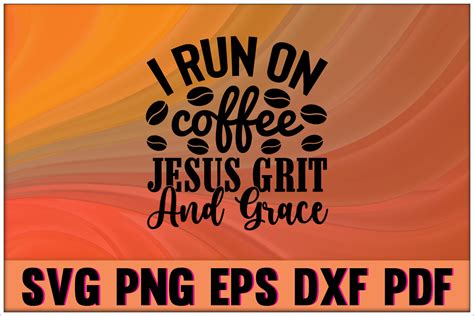 I Run On Coffee Jesus Svg Design Graphic By Apon Design Store