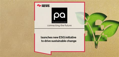 The Payments Association Launches New Esg Initiative To Drive