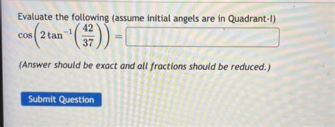 Solved Evaluate The Following Assume Initial Angels Are In Chegg