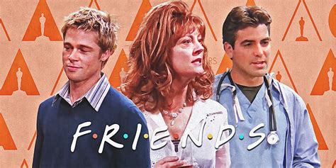 Friends Oscar-Winning Guest Stars, Ranked