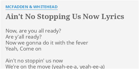 AIN T NO STOPPING US NOW LYRICS By MCFADDEN WHITEHEAD Now Are You