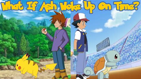 What If Ash Woke Up On Time Part 1 YouTube