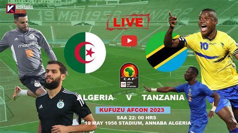 Live Algeria Vs Tanzania Youtube