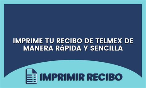 Imprime Tu Recibo De Telmex De Manera R Pida Y Sencilla