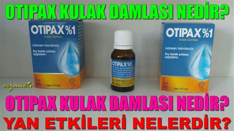 Otipax Kulak Damlas Nedir Otipax Kulak Damlas N N Yan Etkisi Nedir