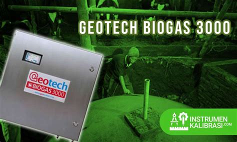 Instruksi Penggunaan Gas Analyzer Geotech Biogas 3000 Keunggulannya