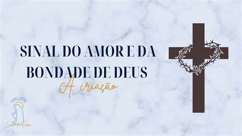 A Criação sinal do amor e da bondade de DEUS catecismo YouTube