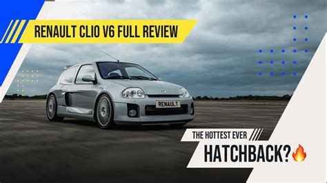 The Phase 1 Renault Clio V6 Review: The Hottest Ever Hatchback? - YouTube