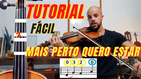 Tutorial Como Tocar Mais Perto Quero Estar No Violino Partitura Aula