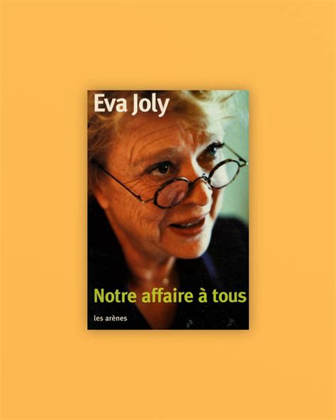 Notre affaire à tous Eva Joly Les Arènes