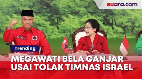 Nyanyian Megawati Bela Ganjar Yang Diserang Usai Tolak Timnas Israel