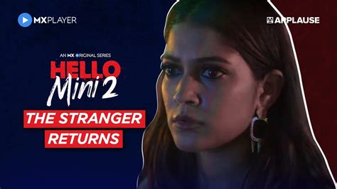 The Stranger Returns Anuja Joshi Hello Mini S2 Streaming On Mx Player Youtube