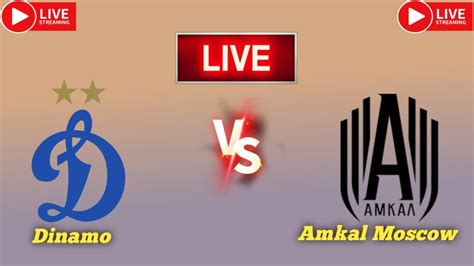 Dynamo Moscow Vs FC Amkal Moscow Live Match Score Updates Today