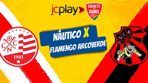 N Utico X Flamengo Arcoverde Pelo Campeonato Pernambucano A R Dio