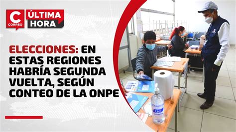 Elecciones En Estas Regiones Habr A Segunda Vuelta Seg N Conteo