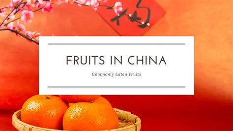 Fruits in China - Top 10 Commonly Eaten Fruits