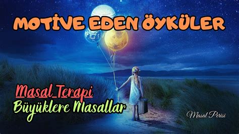 Mot Ve Ed C Yk Ler B Y Klere Masallar Masal Terapi Masal Dinle