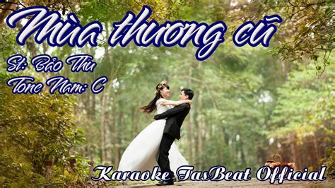 Karaoke Mùa Thương Cũ Bảo Thu Tone Nam TAS BEAT YouTube