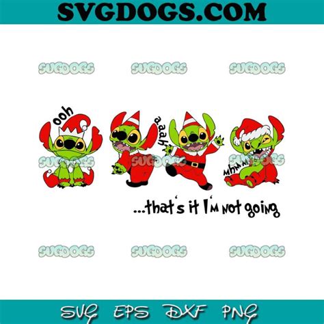 Stitch Grinch Thats It Im Not Going Svg