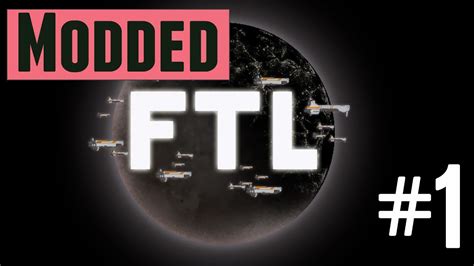 FTL Advanced Captain S Edition Modded 1 HMS BogStandard YouTube