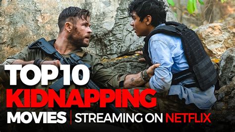 Top 10 Kidnapping Movies Streaming On Netflix Youtube