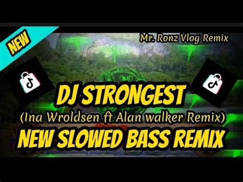 DJ STRONGEST SLOWED BASS REMIX Ina Wroldsen Ft Alan Walker Remix