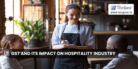 Gst And Its Impact On Hospitality Industry