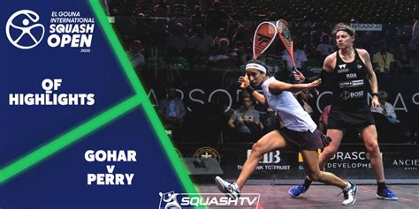 El Gouna International 2022 QF Highlights Gohar V Perry SQUASHTV