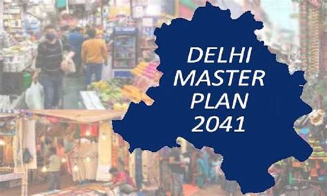 Delhi Master Plan 2041 To Create 100 Bn Economic Opportunity