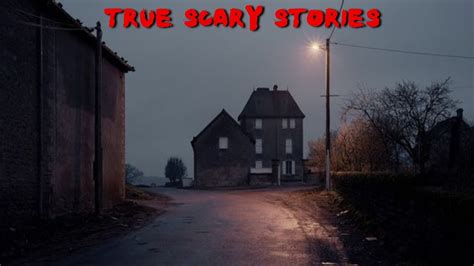 True Scary Stories To Keep You Up At Night October Horror